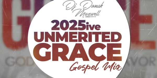 DJ Donak 2025 Unmerited Grace Gospel Mixtape